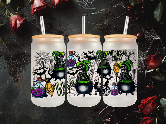 16oz Witches be crazy